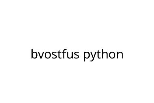 bvostfus python