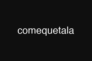 comequetala