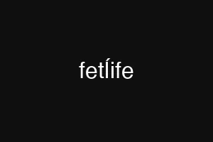 fetĺife