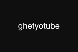 ghetyotube