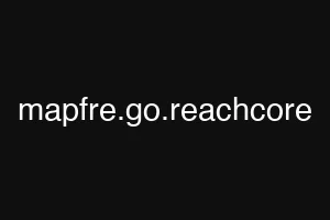mapfre.go.reachcore
