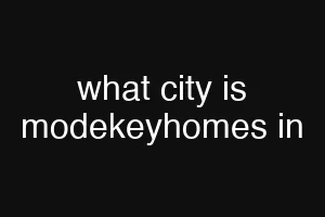 what city is modekeyhomes in